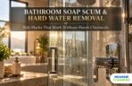 remove bathroom soap scum hard water stains